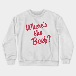 Where's The Beef Crewneck Sweatshirt